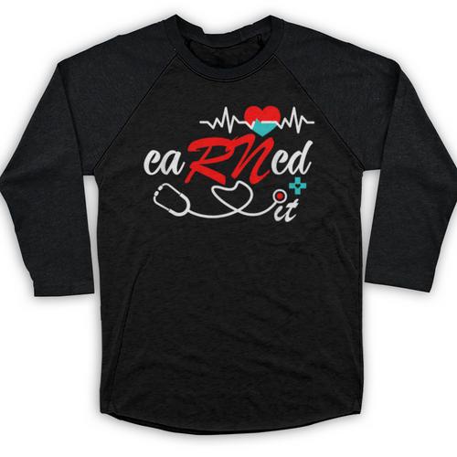 Earned It RN Nurse Graduation RN & LPN Nursing Baseball Raglan Shirt - Best Gift Smart