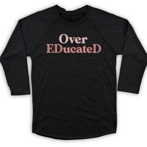 Over Educated EdD Doctor Of Education Graduation Baseball Raglan Shirt - Best Gift Smart