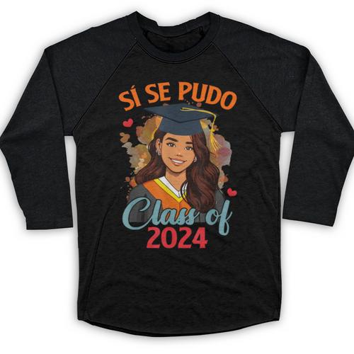 Educated Latina Graduation Day Grad Si Se Pudo Class Of 2024 Baseball Raglan Shirt - Best Gift Smart