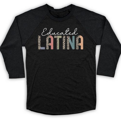 Educated Latina Proud Graduate Latinas Pride Graduation Baseball Raglan Shirt - Best Gift Smart