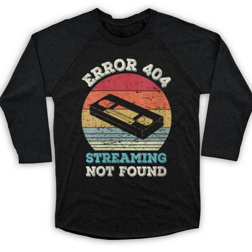 Error 404 Streaming Not Found Nostalgia VHS Retro Tape Baseball Raglan Shirt - Figerry