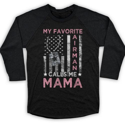 My Favorite Airman Calls Me Mama Airman Graduation Mom Baseball Raglan Shirt - Best Gift Smart