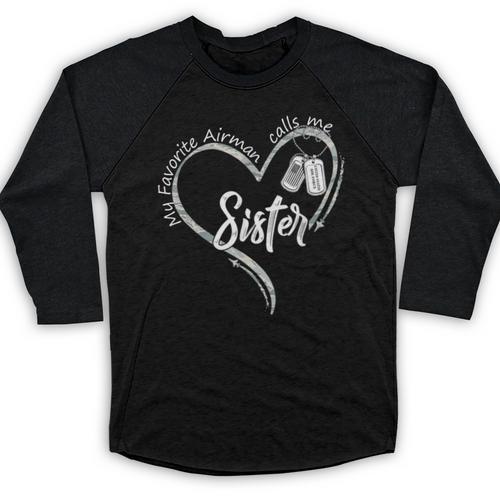 My Favorite Airman Calls Me Sister USAF Graduation Sister Baseball Raglan Shirt - Best Gift Smart