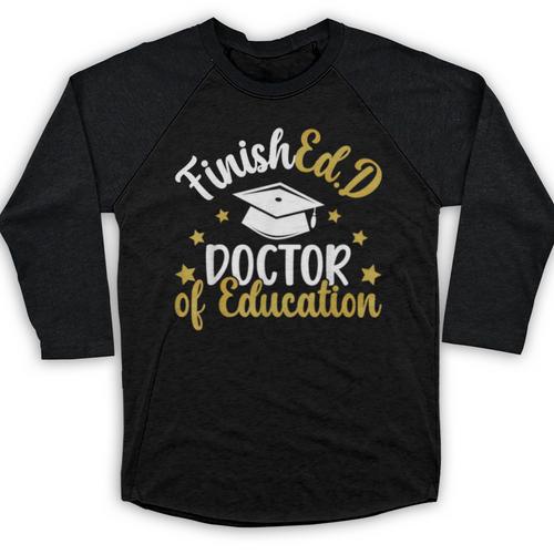 FinishEdD Doctor Of Education Graduation EdD Graduate Baseball Raglan Shirt - Best Gift Smart