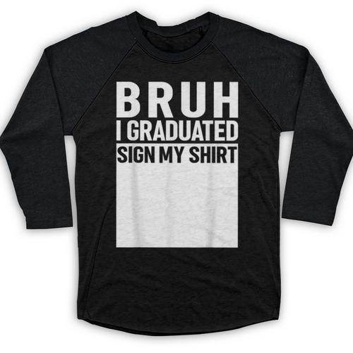 Funny College School Graduation 2025 I Graduated Sign My Baseball Raglan Shirt - Best Gift Smart