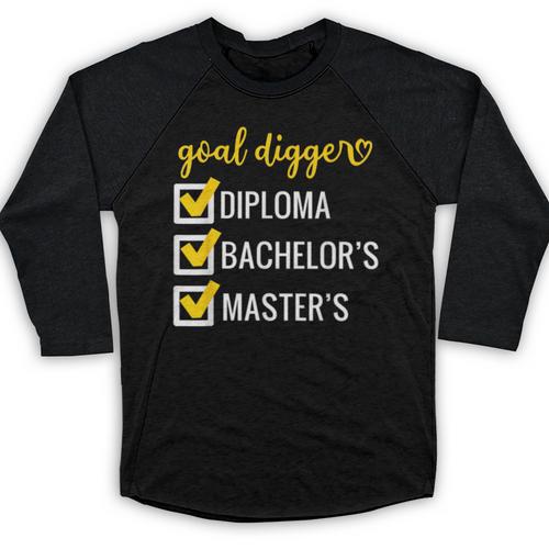 Goal Digger Inspirational Quotes Master's Degree Graduation Baseball Raglan Shirt - Best Gift Smart