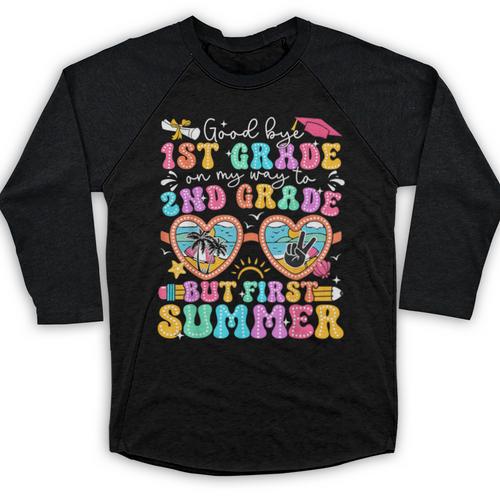 Goodbye 1st Grade Graduation To 2nd Grade But First Summer Baseball Raglan Shirt - Best Gift Smart