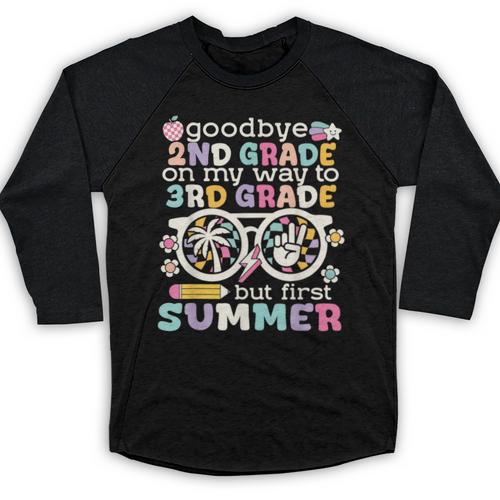 Goodbye 2nd Grade Graduation To 3rd Grade But First Summer Baseball Raglan Shirt - Best Gift Smart