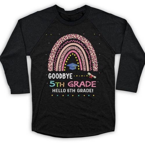 Goodbye 5TH Grade Graduation 2024 Hello 6TH Grade Rainbow Baseball Raglan Shirt - Best Gift Smart