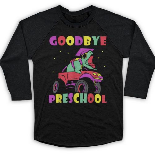 Goodbye Preschool Graduates Pre School Graduation Graduate Baseball Raglan Shirt - Best Gift Smart