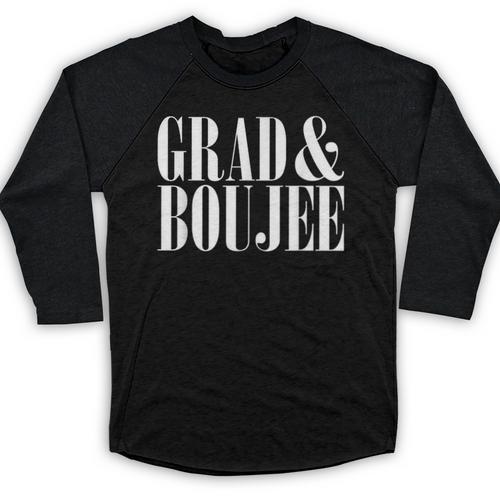 Grad And Boujee Graduation High School College Fun Baseball Raglan Shirt - Best Gift Smart
