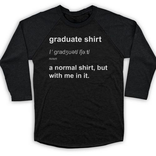 Graduate Graduation Graduated Graduating T-Shirt Baseball Raglan Shirt - Best Gift Smart