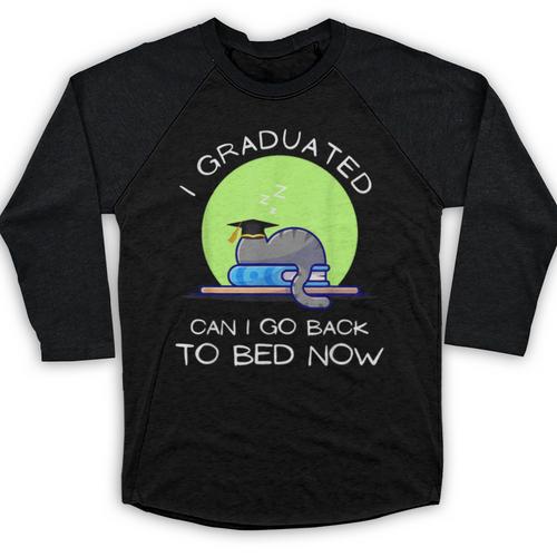 I Graduated Can I Go Back To Bed Now Cat Graduation For Men Women Girls Kids Baseball Raglan Shirt - Best Gift Smart