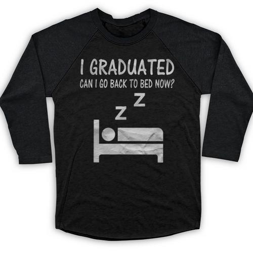 I Graduated Can I Go Back To Bed Now Funny Lazy Graduation Baseball Raglan Shirt - Best Gift Smart