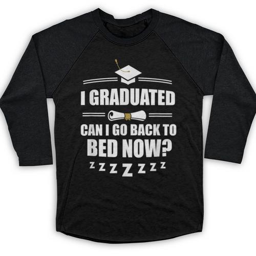 I Graduated Can I Go Back To Bed Now School Graduation Baseball Raglan Shirt - Best Gift Smart
