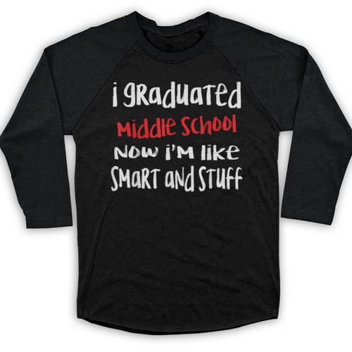 I Graduated Middle School Graduation Baseball Raglan Shirt - Best Gift Smart