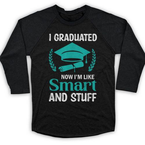 I Graduated Smart Graduation Student College University Baseball Raglan Shirt - Best Gift Smart