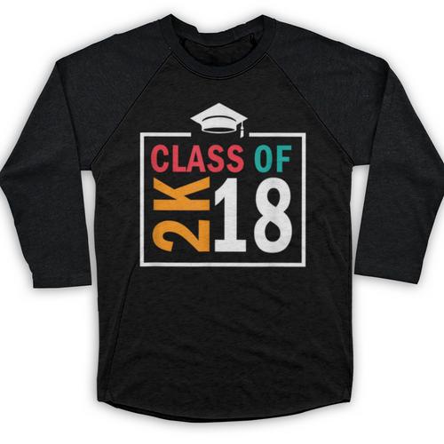 Graduation 2018 Class Of 2018 2K18 Tshirt Baseball Raglan Shirt - Best Gift Smart