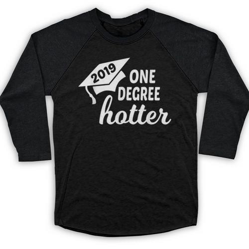 Graduation For Her Him 2019 One Degree Hotter Baseball Raglan Shirt - Best Gift Smart