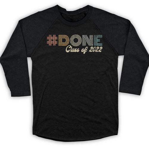Graduation 2022 DONE With School Class Of 2022 Graduate Baseball Raglan Shirt - Best Gift Smart