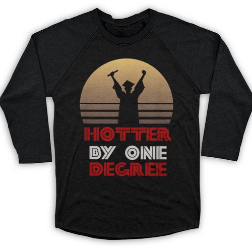 Graduation Hotter By One Degree T-Shirt Baseball Raglan Shirt - Best Gift Smart