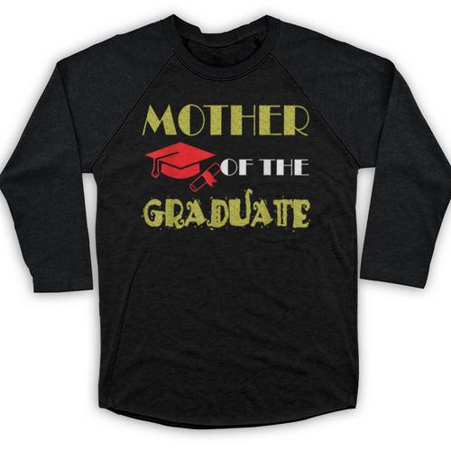 Graduation Mom Mommy Mother Of The Graduate T Shirt Baseball Raglan Shirt - Best Gift Smart