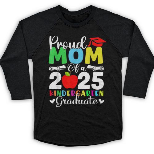 Graduation Proud Mom Of 2025 Kindergarten Graduate Baseball Raglan Shirt - Best Gift Smart