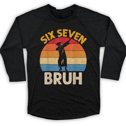 Graduation Six Seven Bruh Dabbing 67 Meme 6 7 Boys Kids Baseball Raglan Shirt - Best Gift Smart
