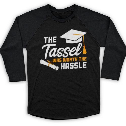 Graduation T Shirt Tassel Was Worth The Hassle Tee Baseball Raglan Shirt - Best Gift Smart