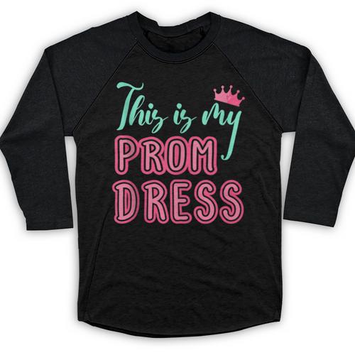 Graduation Tee This Is My Prom Dress 2021 Graduate Baseball Raglan Shirt - Best Gift Smart