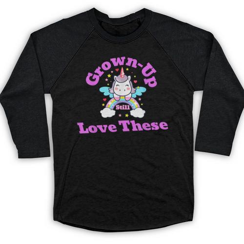 Grown-Up Still Love These Magical Unicorn Nostalgia Baseball Raglan Shirt - Figerry