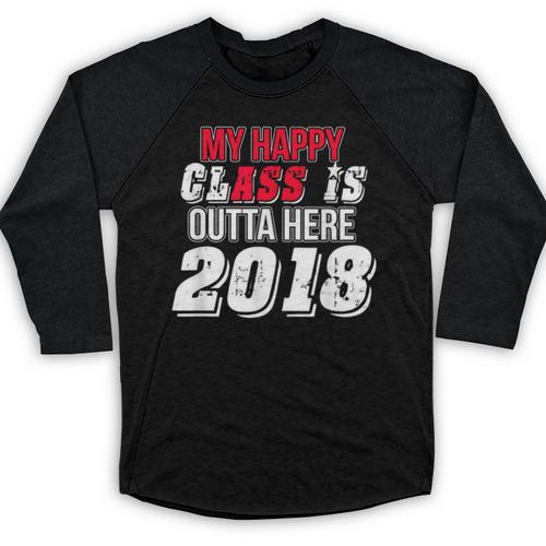 My Happy Class Is Outta Here 2018 Graduation Baseball Raglan Shirt - Best Gift Smart