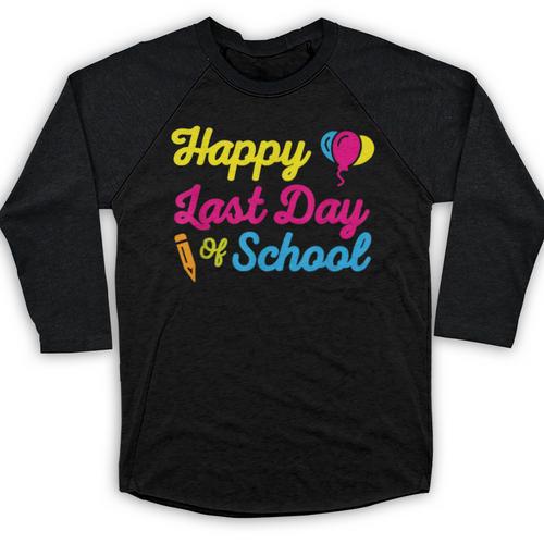 Happy Last Day Of School Graduation Teacher Students T-Shirt Baseball Raglan Shirt - Best Gift Smart