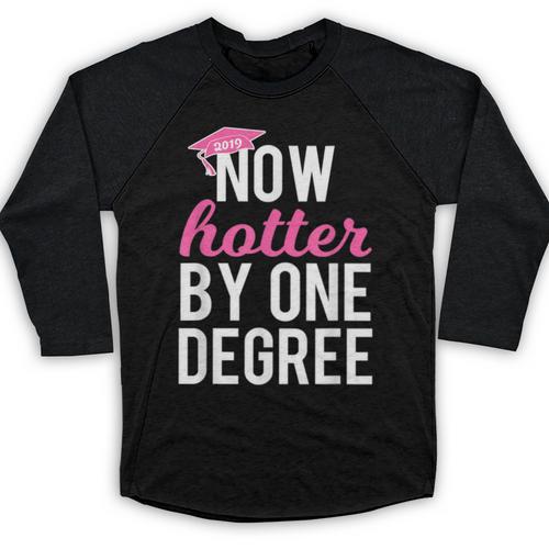 Now Hotter By One Degree Graduation T-Shirt Baseball Raglan Shirt - Best Gift Smart