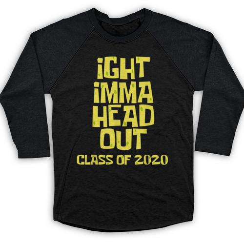 Ight Imma Head Out Class Of 2020 Graduation Meme Baseball Raglan Shirt - Best Gift Smart