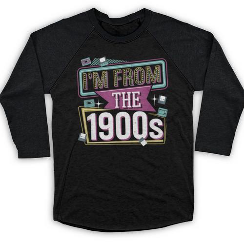 I'm From The 1900s Baseball Raglan Shirt - Figerry