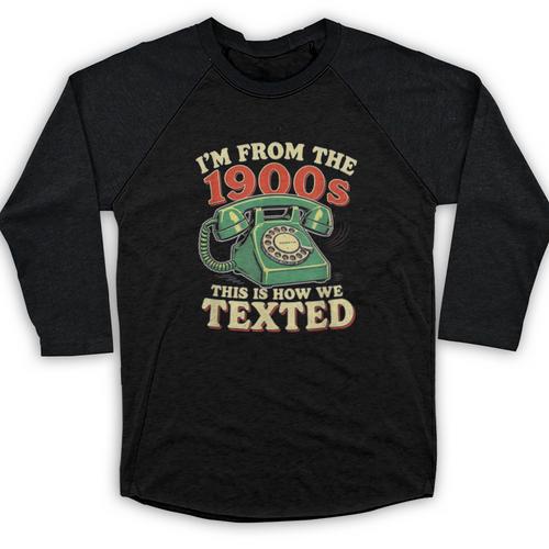 I'm From The 1900s This Is How We Texted Rotary Dial Phone Baseball Raglan Shirt - Figerry