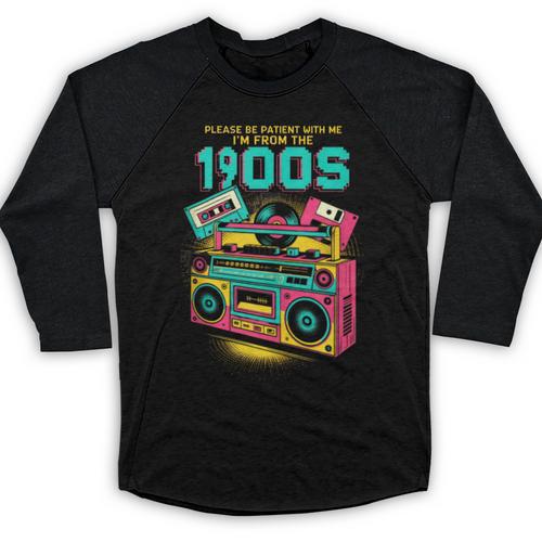 Joke 90s Please Be Patient With Me I'm From The 1900s Baseball Raglan Shirt - Figerry