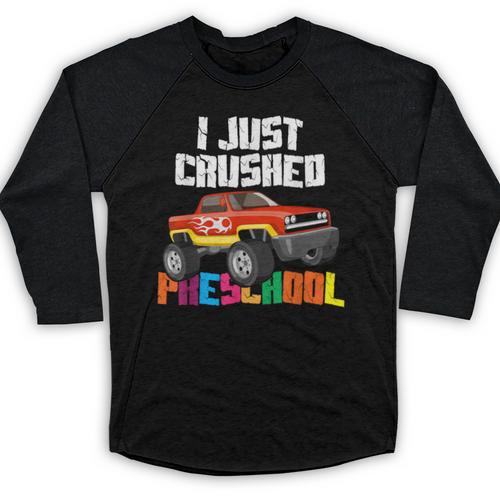 I Just Crushed Preschool Monster Truck Graduation Baseball Raglan Shirt - Best Gift Smart