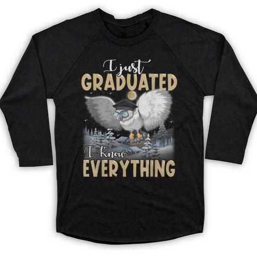 I Just Graduated I Know Everything Graduation Baseball Raglan Shirt - Best Gift Smart
