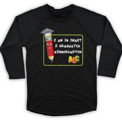 Kids Kindergarten Graduation Humor I'm So Smart I Graduated Baseball Raglan Shirt - Best Gift Smart