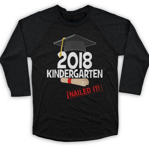 Kindergarten 2018 NAILED IT Graduation Graduate Baseball Raglan Shirt - Best Gift Smart