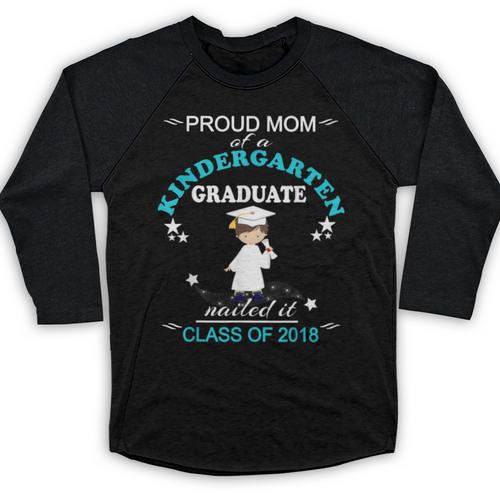 Kindergarten Graduation Shirts 2018-Proud Mom Tee Baseball Raglan Shirt - Best Gift Smart
