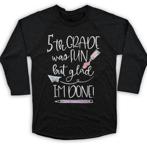 Last Day Of School 5th Grade 2018 Graduation Shirt Tee Baseball Raglan Shirt - Best Gift Smart