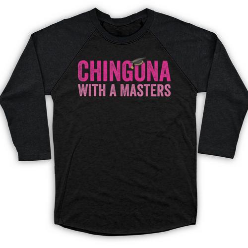 Latina Graduation Educated Latina Chingona With A Masters Baseball Raglan Shirt - Best Gift Smart