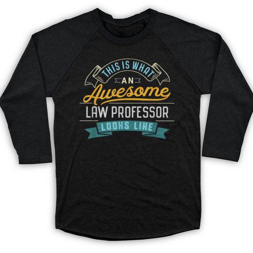 Law Professor Shirt Awesome Job Occupation Graduation Baseball Raglan Shirt - Best Gift Smart