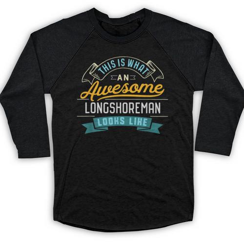 Longshoreman Shirt Awesome Job Occupation Graduation Baseball Raglan Shirt - Best Gift Smart