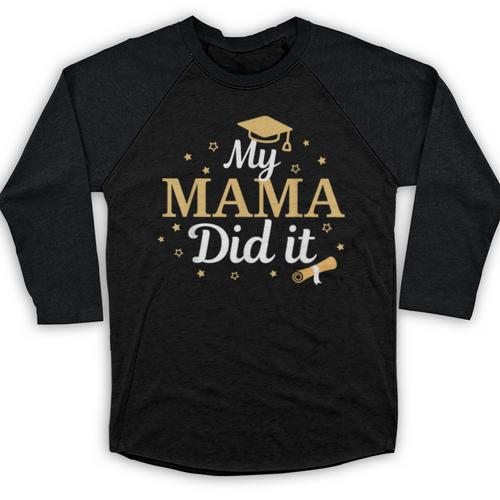 My Mama Did It Proud Class Senior Graduate Graduation Baseball Raglan Shirt - Best Gift Smart