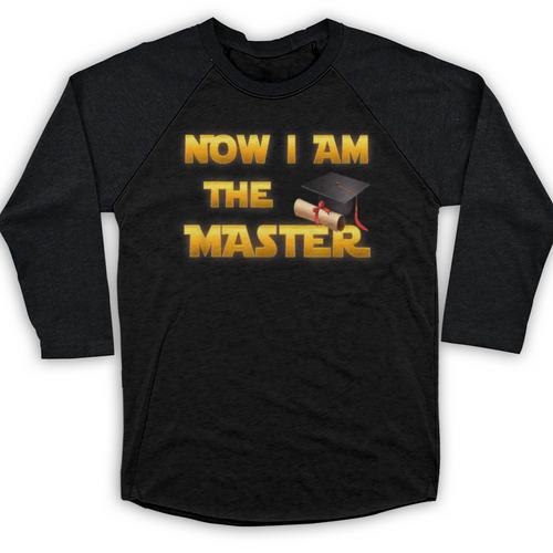 Now I Am The Master Shirt Graduation MBA Masters Tee Baseball Raglan Shirt - Best Gift Smart