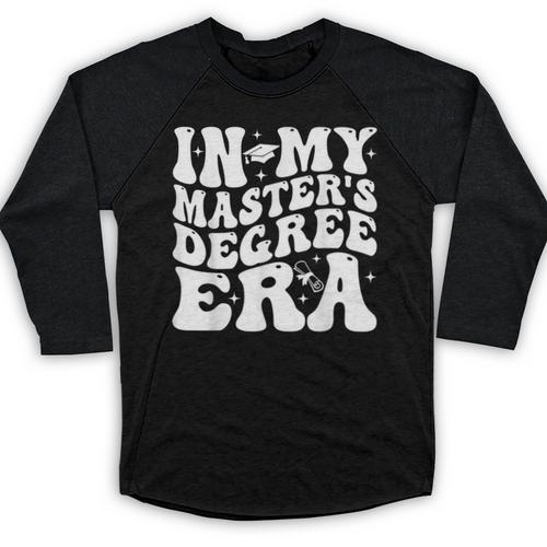 In My Master's Degree Era Graduation Master Degree Baseball Raglan Shirt - Best Gift Smart